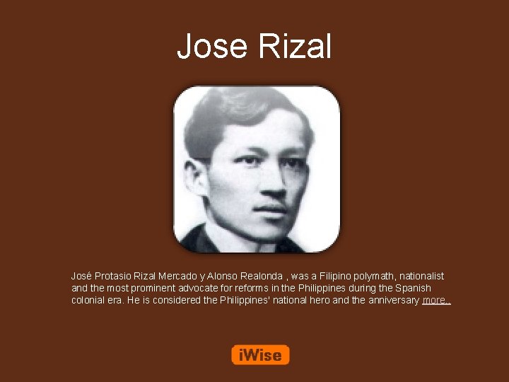 Jose Rizal José Protasio Rizal Mercado y Alonso Realonda , was a Filipino polymath,