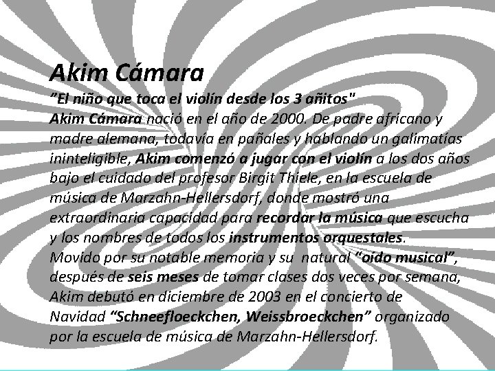 Akim Cámara ”El niño que toca el violín desde los 3 añitos" Akim Cámara Akim Cámara ”El niño que toca el violín desde los 3 añitos" Akim Cámara