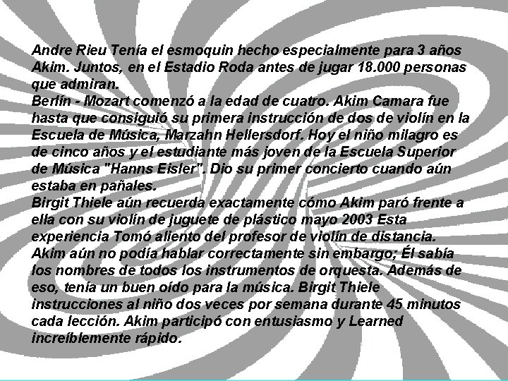 Andre Rieu Tenía el esmoquin hecho especialmente para 3 años Akim. Juntos, en el Andre Rieu Tenía el esmoquin hecho especialmente para 3 años Akim. Juntos, en el