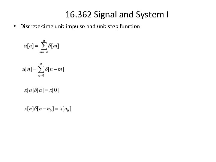 16. 362 Signal and System I • Discrete-time unit impulse and unit step function