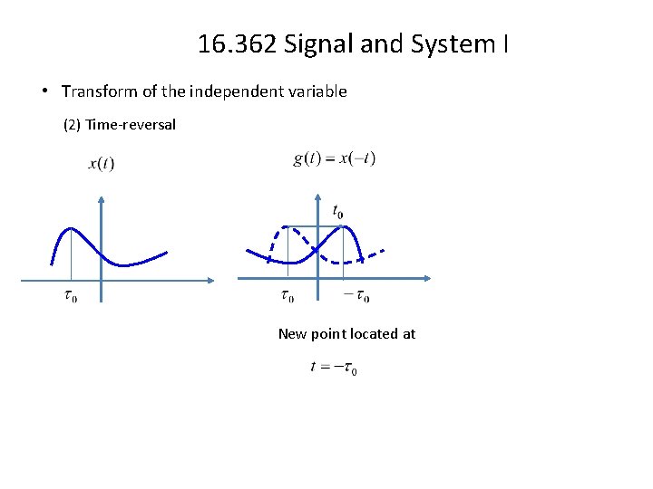 16. 362 Signal and System I • Transform of the independent variable (2) Time-reversal