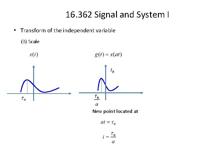 16. 362 Signal and System I • Transform of the independent variable (3) Scale