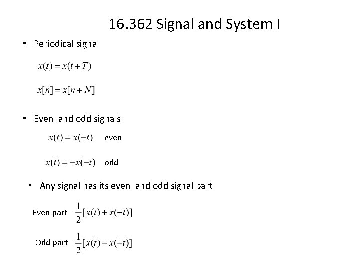 16. 362 Signal and System I • Periodical signal • Even and odd signals