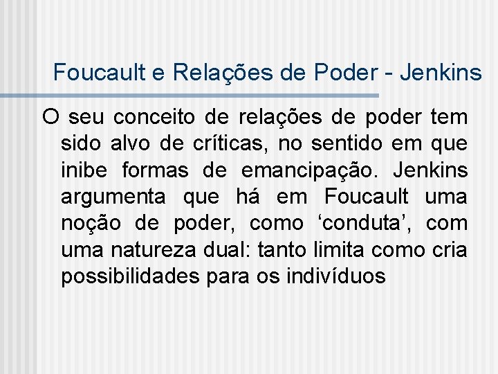 Foucault e Relações de Poder - Jenkins O seu conceito de relações de poder