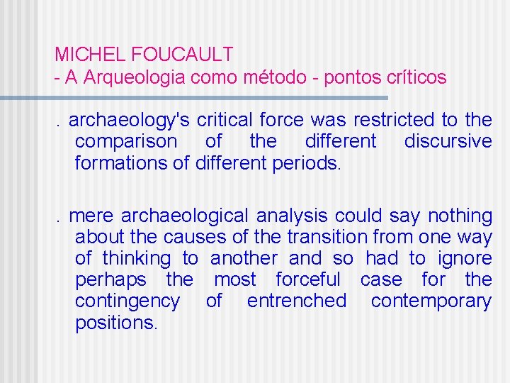 MICHEL FOUCAULT - A Arqueologia como método - pontos críticos . archaeology's critical force