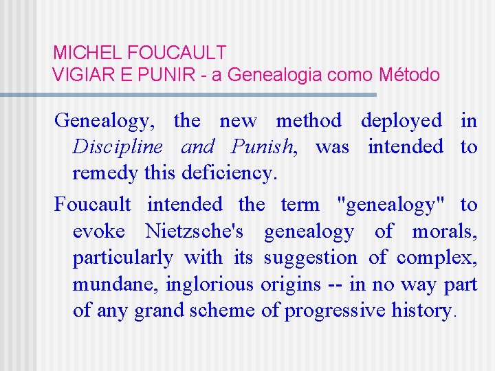 MICHEL FOUCAULT VIGIAR E PUNIR - a Genealogia como Método Genealogy, the new method