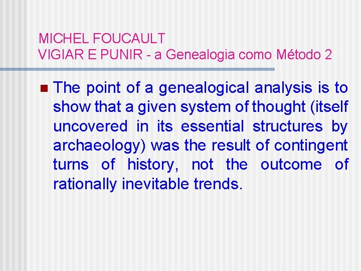 MICHEL FOUCAULT VIGIAR E PUNIR - a Genealogia como Método 2 n The point