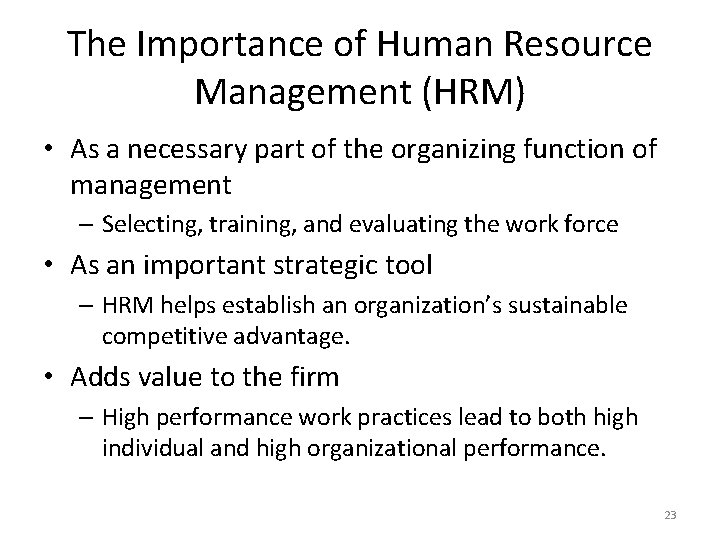 The Importance of Human Resource Management (HRM) • As a necessary part of the