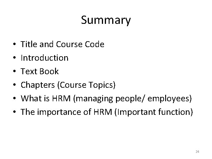 Summary • • • Title and Course Code Introduction Text Book Chapters (Course Topics)