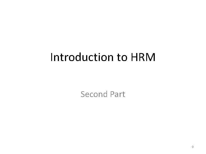 Introduction to HRM Second Part 9 