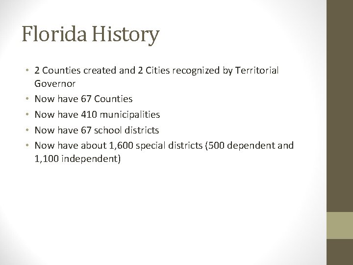 Florida History • 2 Counties created and 2 Cities recognized by Territorial Governor •