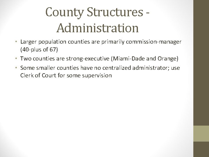 County Structures Administration • Larger population counties are primarily commission-manager (40 -plus of 67)