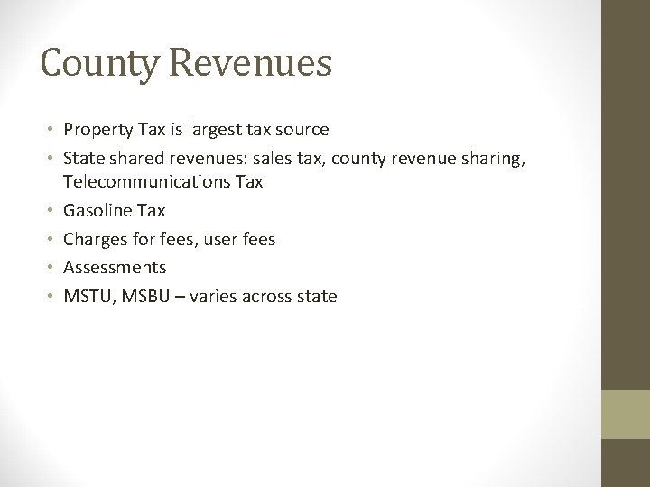 County Revenues • Property Tax is largest tax source • State shared revenues: sales County Revenues • Property Tax is largest tax source • State shared revenues: sales