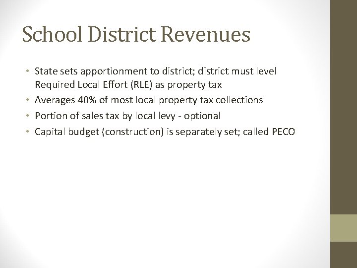 School District Revenues • State sets apportionment to district; district must level Required Local