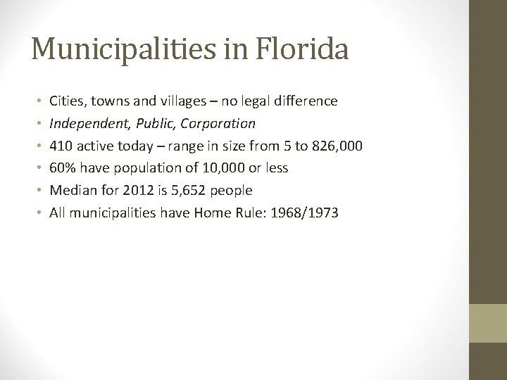 Municipalities in Florida • • • Cities, towns and villages – no legal difference Municipalities in Florida • • • Cities, towns and villages – no legal difference