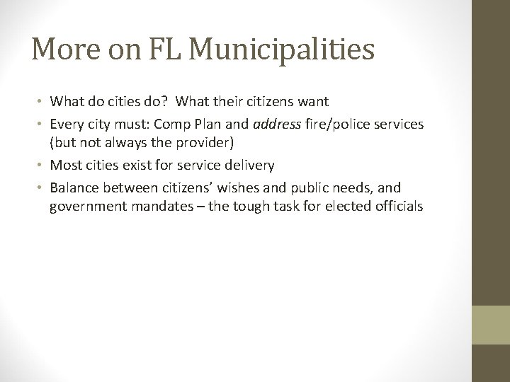 More on FL Municipalities • What do cities do? What their citizens want •