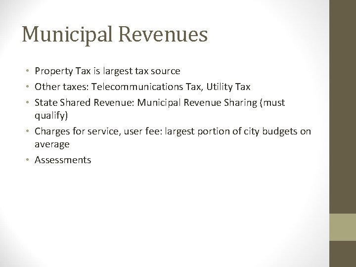 Municipal Revenues • Property Tax is largest tax source • Other taxes: Telecommunications Tax,