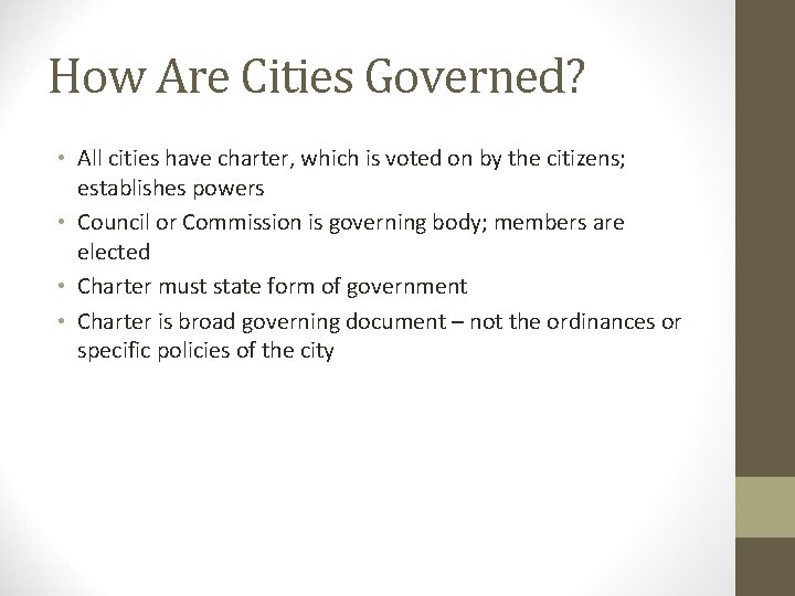 How Are Cities Governed? • All cities have charter, which is voted on by