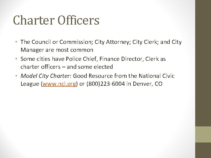 Charter Officers • The Council or Commission; City Attorney; City Clerk; and City Manager