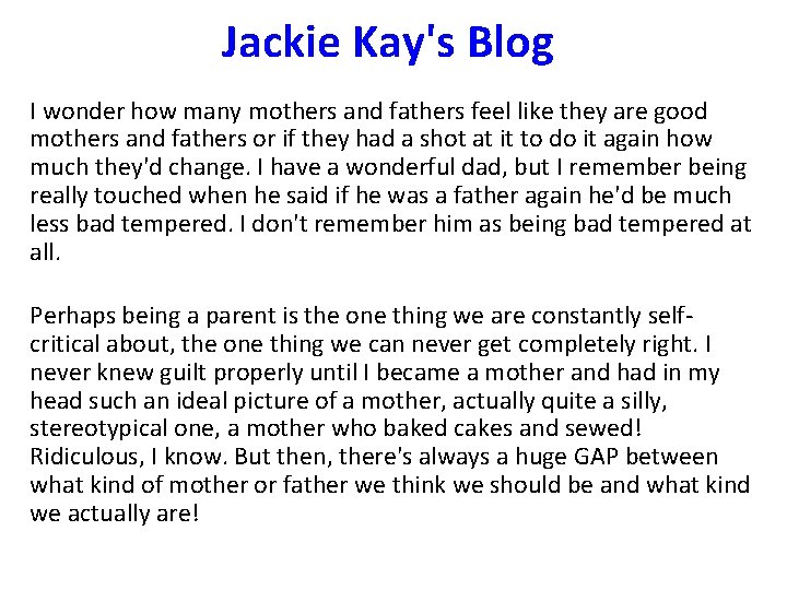 Jackie Kay's Blog I wonder how many mothers and fathers feel like they are Jackie Kay's Blog I wonder how many mothers and fathers feel like they are