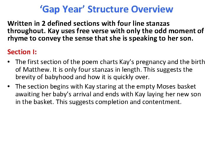 ‘Gap Year’ Structure Overview Written in 2 defined sections with four line stanzas throughout. ‘Gap Year’ Structure Overview Written in 2 defined sections with four line stanzas throughout.