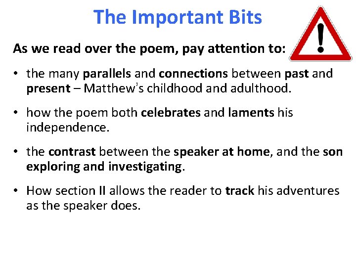 The Important Bits As we read over the poem, pay attention to: • the The Important Bits As we read over the poem, pay attention to: • the