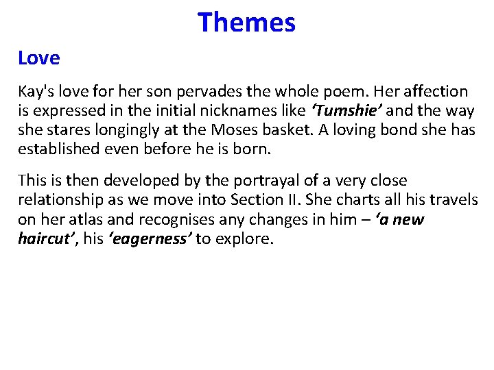 Themes Love Kay's love for her son pervades the whole poem. Her affection is Themes Love Kay's love for her son pervades the whole poem. Her affection is