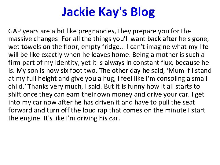 Jackie Kay's Blog GAP years are a bit like pregnancies, they prepare you for Jackie Kay's Blog GAP years are a bit like pregnancies, they prepare you for