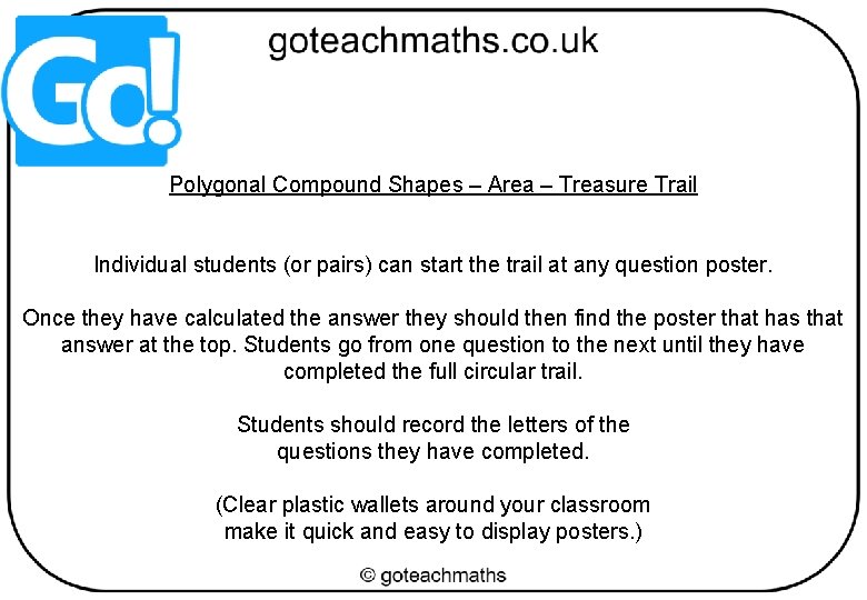 Polygonal Compound Shapes – Area – Treasure Trail Individual students (or pairs) can start