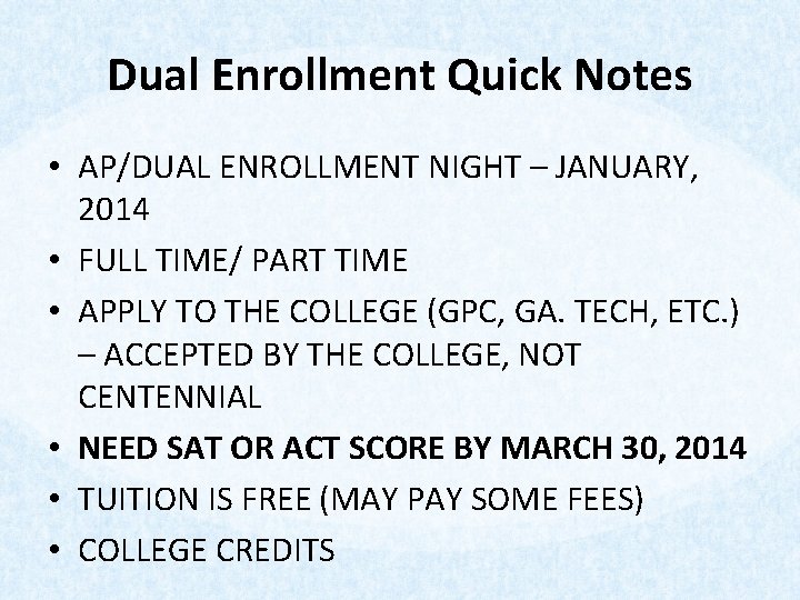 Dual Enrollment Quick Notes • AP/DUAL ENROLLMENT NIGHT – JANUARY, 2014 • FULL TIME/