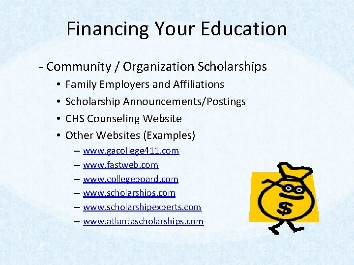 Financing Your Education - Community / Organization Scholarships • • Family Employers and Affiliations