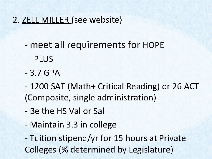 2. ZELL MILLER (see website) - meet all requirements for HOPE PLUS - 3.