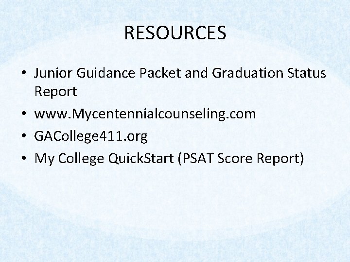 RESOURCES • Junior Guidance Packet and Graduation Status Report • www. Mycentennialcounseling. com •