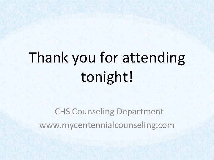 Thank you for attending tonight! CHS Counseling Department www. mycentennialcounseling. com 