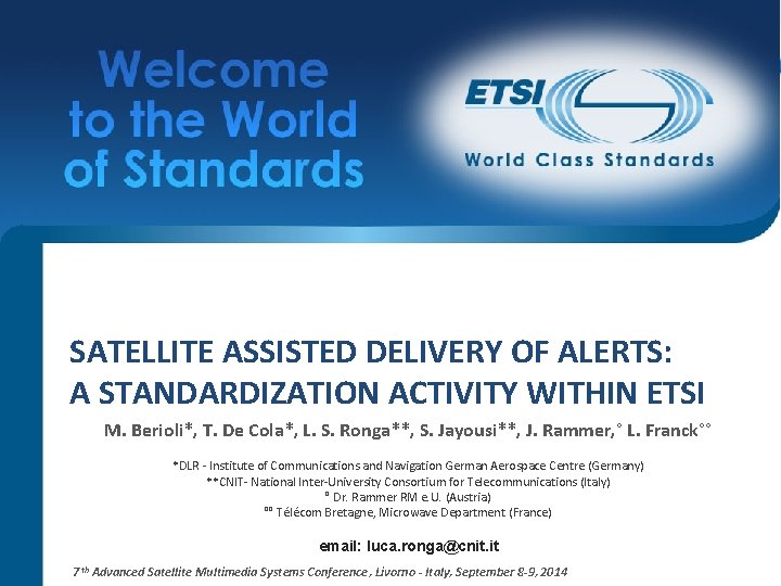 SATELLITE ASSISTED DELIVERY OF ALERTS A STANDARDIZATION ACTIVITY
