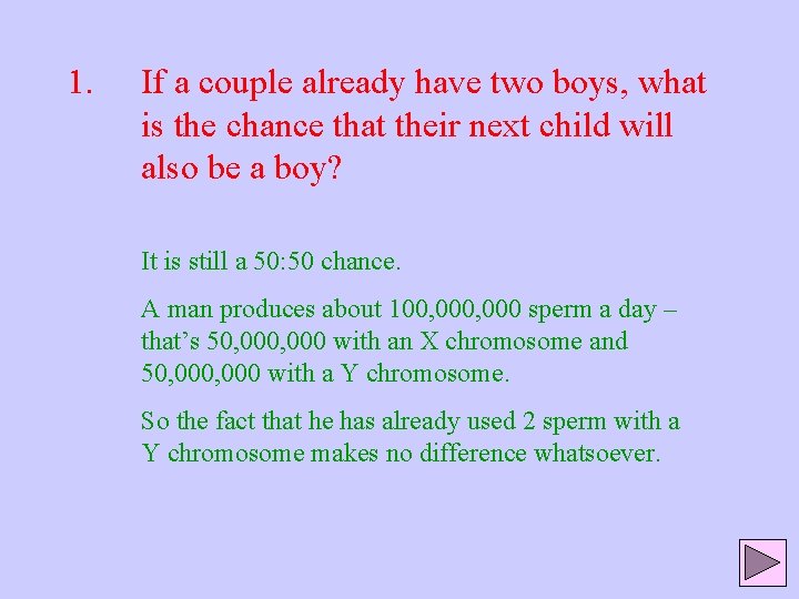 1. If a couple already have two boys, what is the chance that their