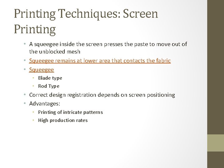 Printing Techniques: Screen Printing • A squeegee inside the screen presses the paste to