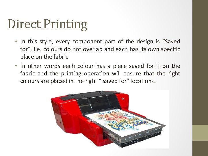 Direct Printing • In this style, every component part of the design is “Saved