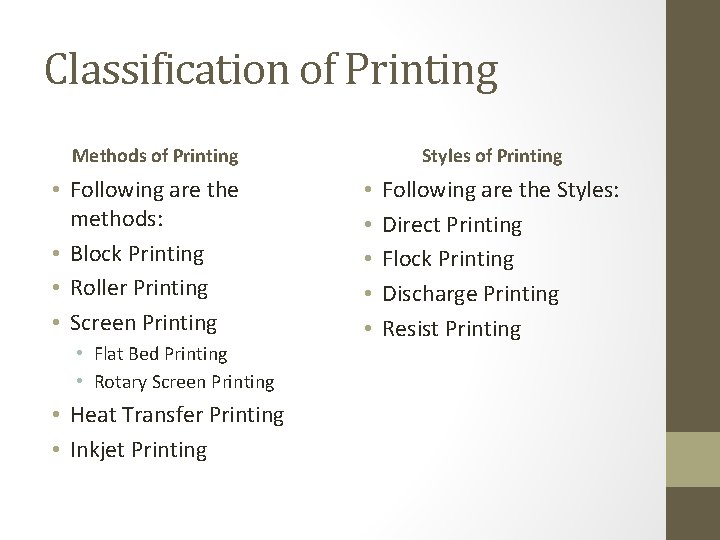 Classification of Printing Methods of Printing • Following are the methods: • Block Printing