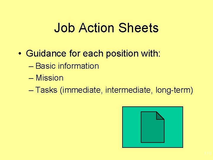 Job Action Sheets • Guidance for each position with: – Basic information – Mission