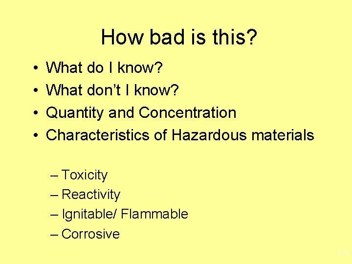 How bad is this? • • What do I know? What don’t I know?