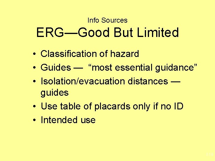 Info Sources ERG—Good But Limited • Classification of hazard • Guides — “most essential