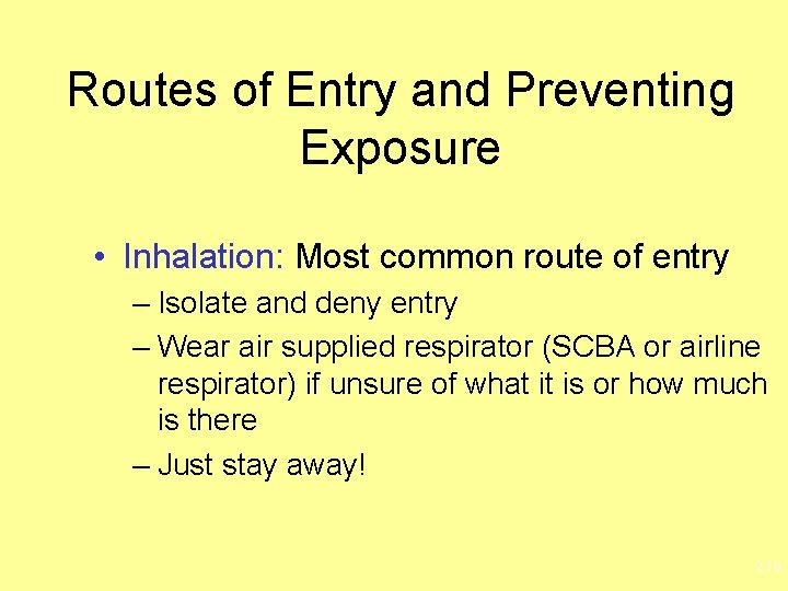 Routes of Entry and Preventing Exposure • Inhalation: Most common route of entry –