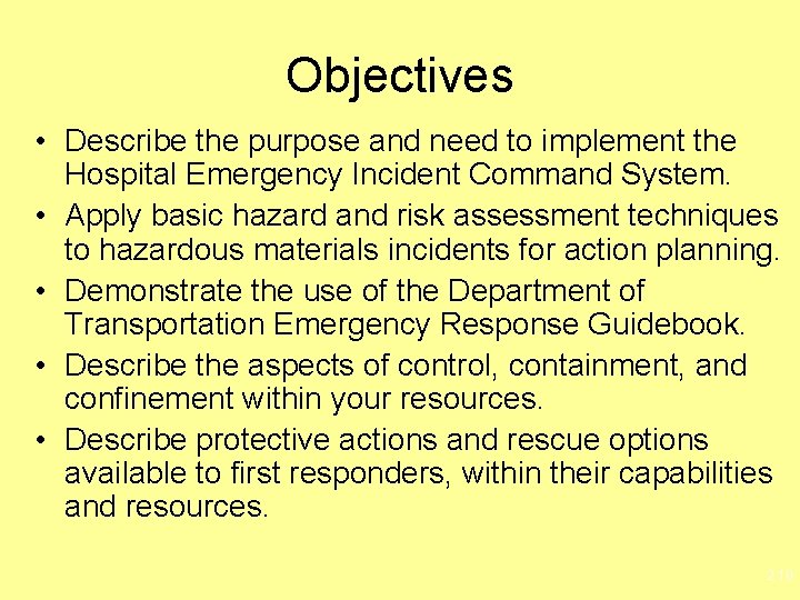 Objectives • Describe the purpose and need to implement the Hospital Emergency Incident Command