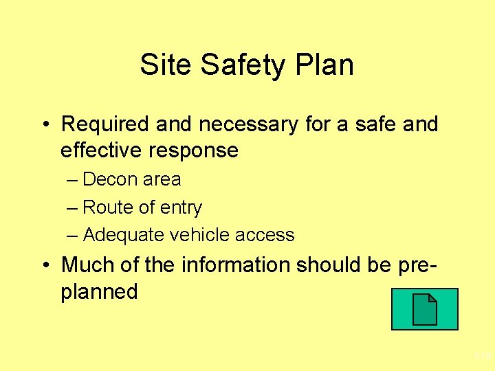 Site Safety Plan • Required and necessary for a safe and effective response –