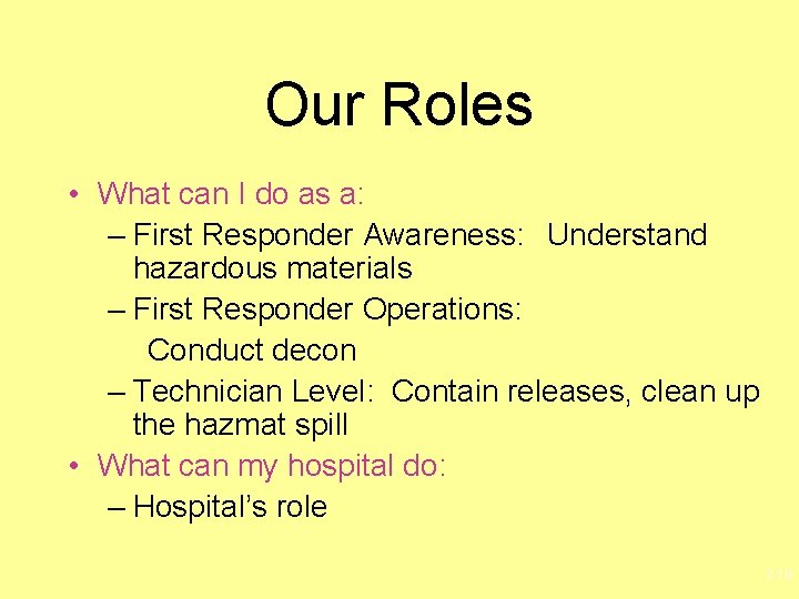 Our Roles • What can I do as a: – First Responder Awareness: Understand