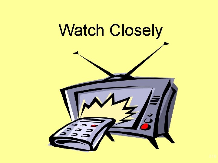 Watch Closely 2. 10 