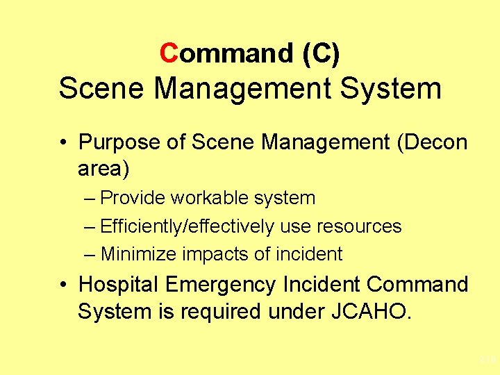 Command (C) Scene Management System • Purpose of Scene Management (Decon area) – Provide