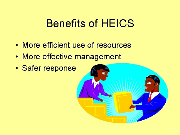Benefits of HEICS • More efficient use of resources • More effective management •