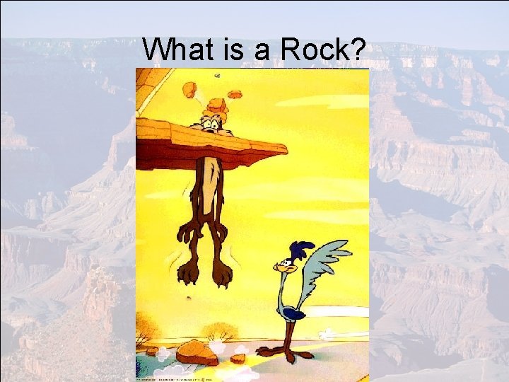 What is a Rock? 